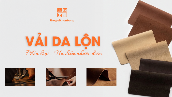 Vải da lộn là gì? Phân loại, ưu nhược điểm và ứng dụng