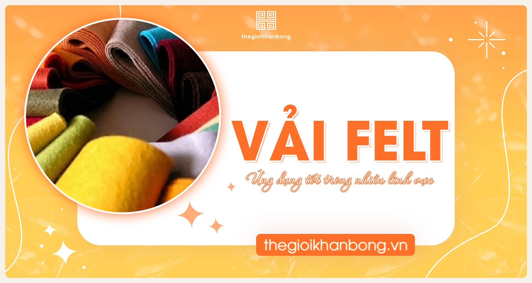 Vải Felt là gì? Ưu nhược điểm, phân loại và ứng dụng