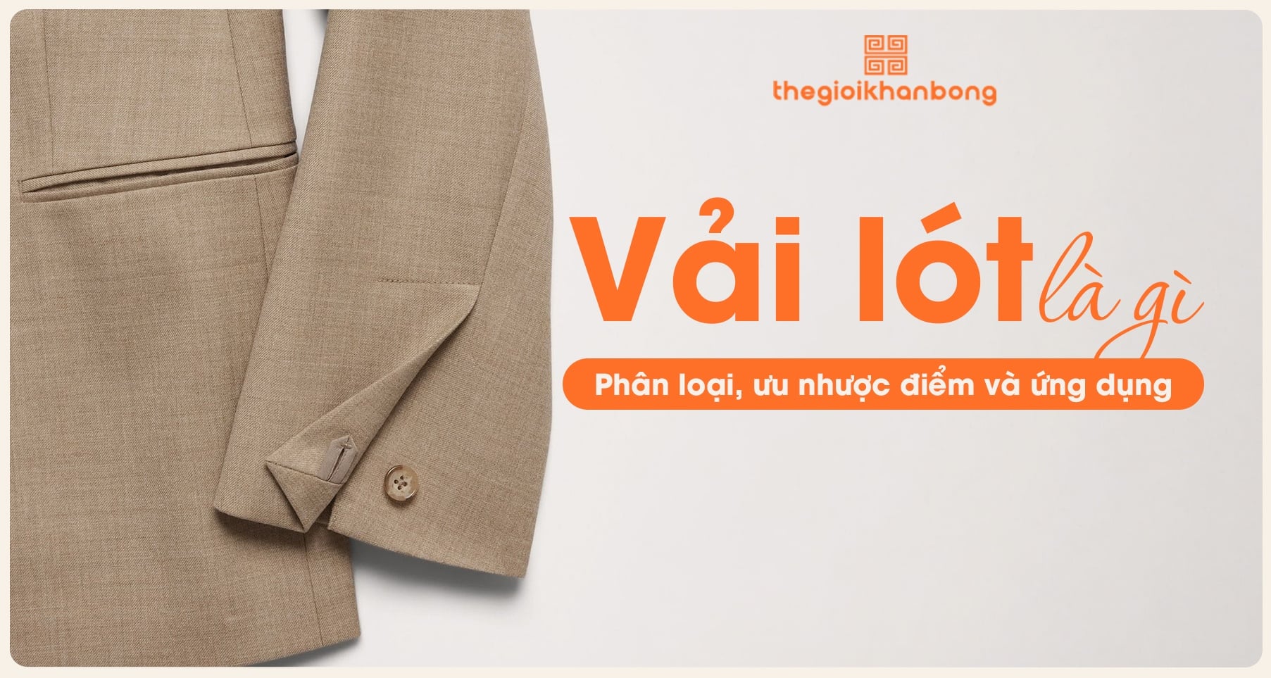Vải lót là gì? Phân loại, ứng dụng và cách bảo quản vải lót