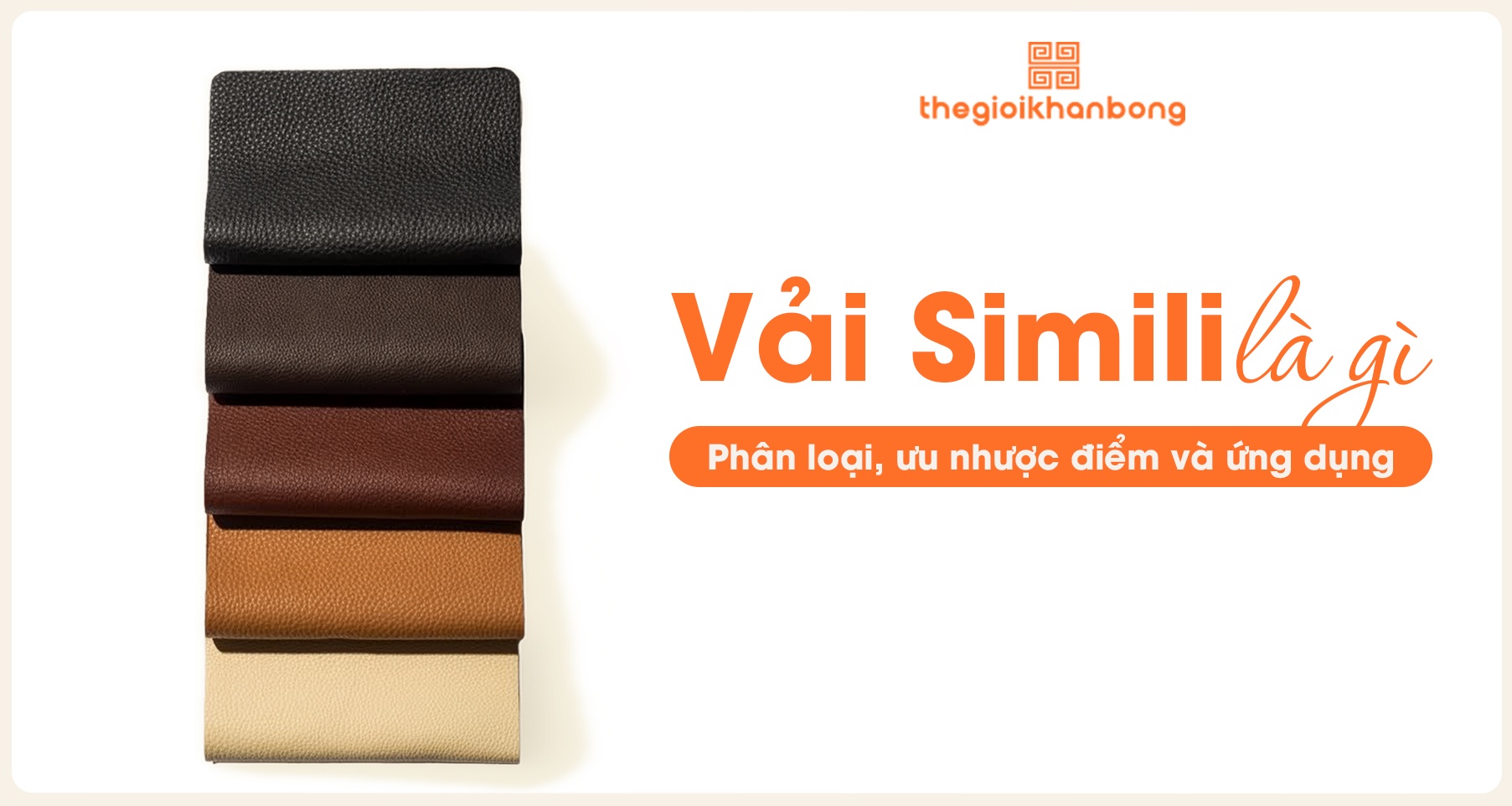 Vải Simili là gì? Ưu nhược điểm, cách bảo quản và ứng dụng