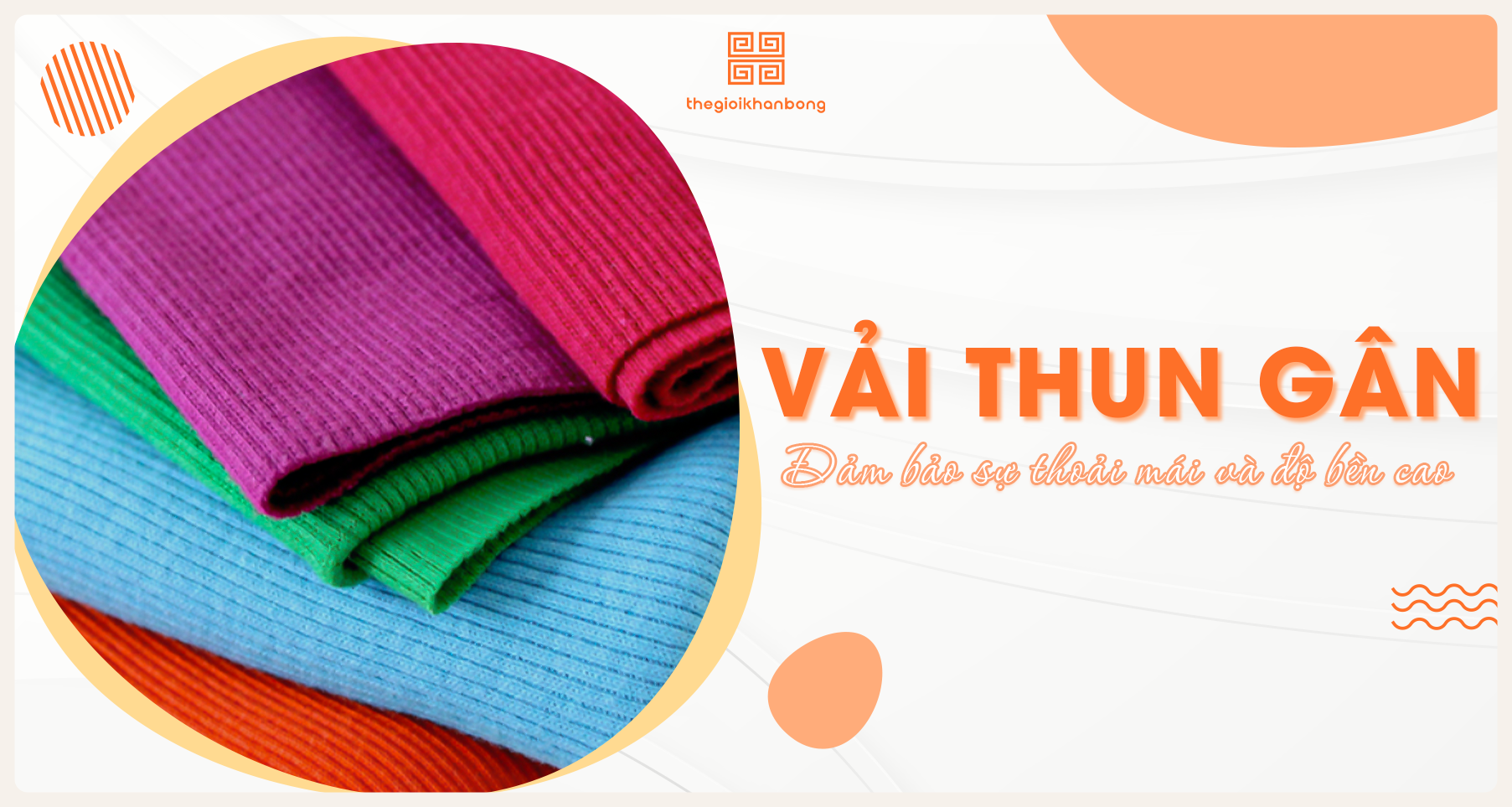 Vải thun gân là gì? Phân loại, ưu nhược điểm và ứng dụng