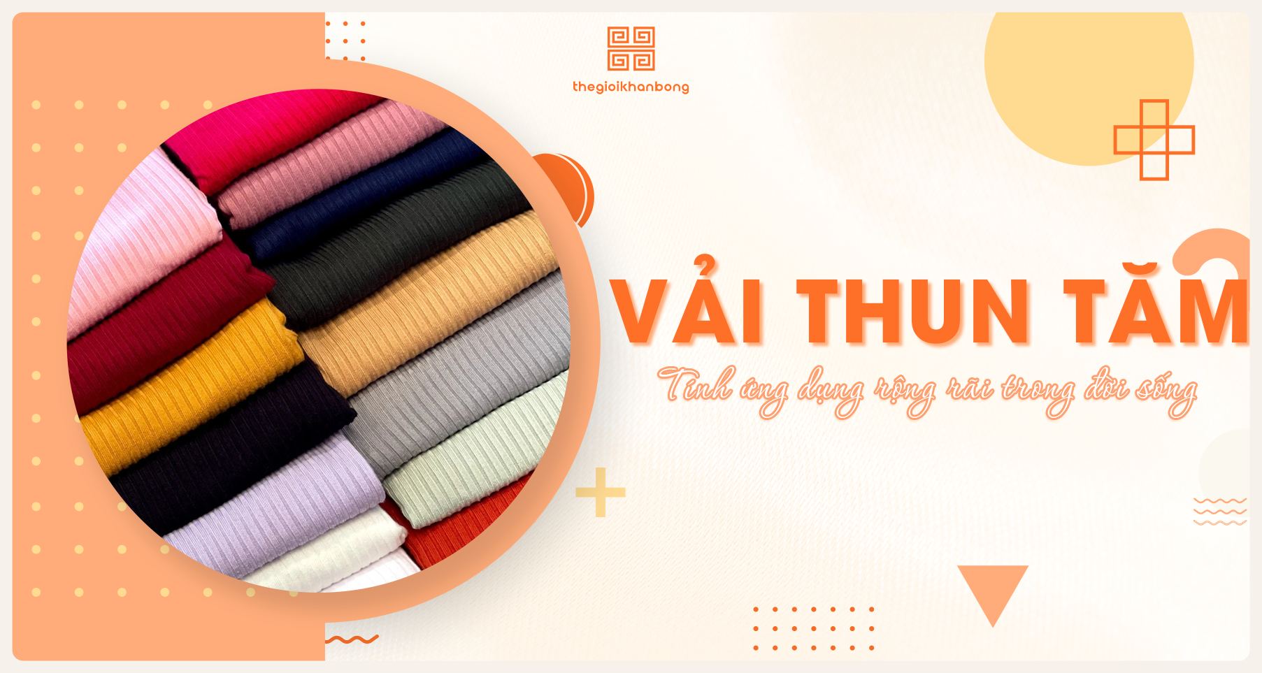 Vải thun tăm là gì? Phân loại, ưu nhược điểm và ứng dụng