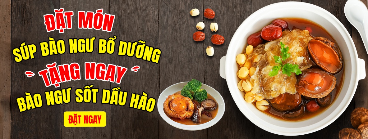 ĐẶT MÓN SÚP BÀO NGƯ BỔ DƯỠNG - TẶNG NGAY BÀO NGƯ SỐT DẦU HÀO