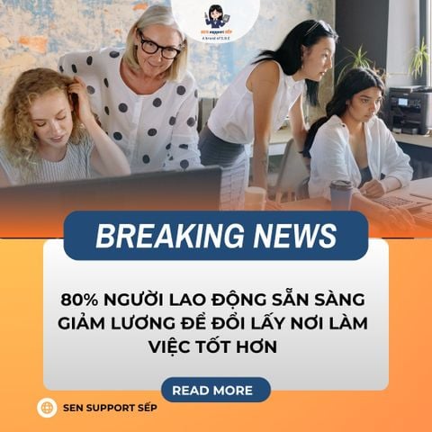80% NGƯỜI LAO ĐỘNG SẴN SÀNG GIẢM LƯƠNG ĐỂ ĐỔI LẤY NƠI LÀM VIỆC TỐT HƠN