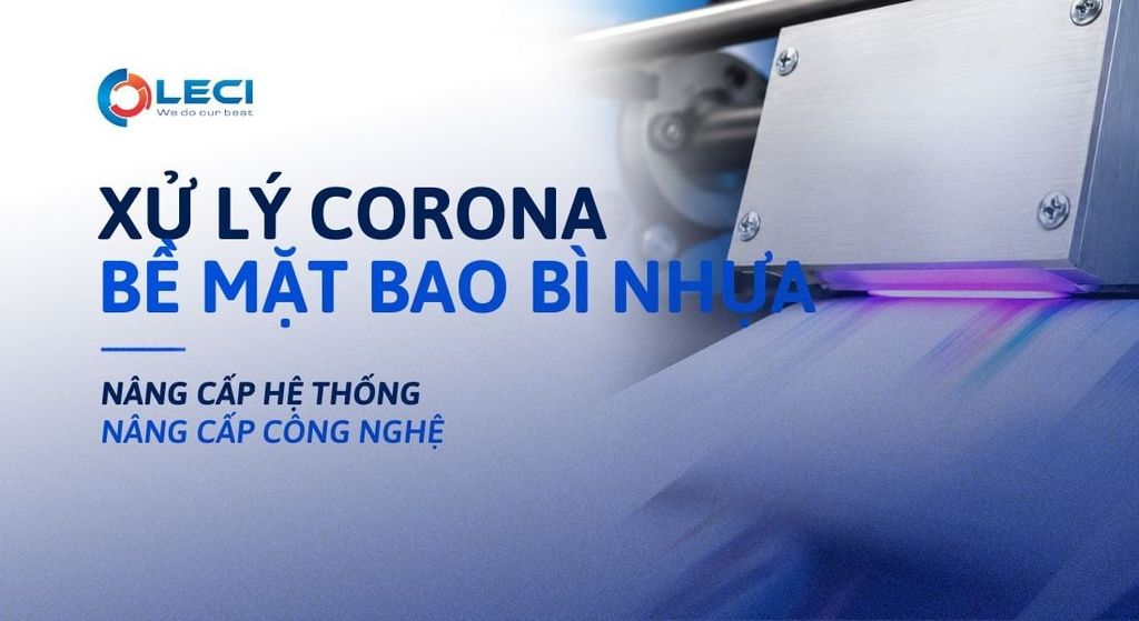 Xử lý Corona - Giải pháp xử lý bề mặt bao bì nhựa