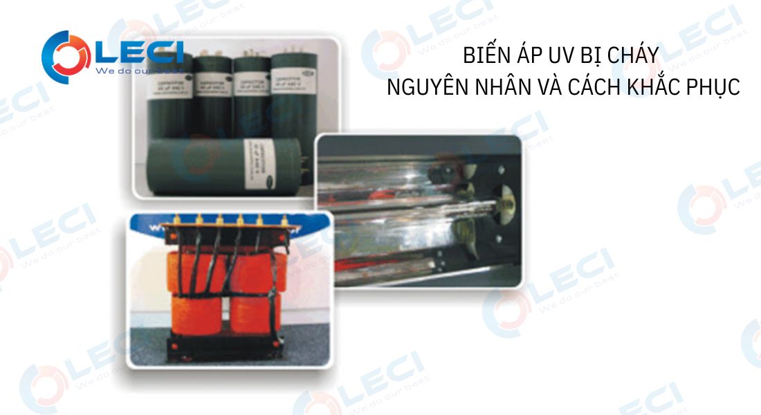 Cháy biến áp UV và cách xử lý kịp thời khi biến áp UV bị cháy