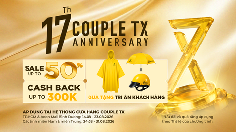 CHÀO TUỔI 17, COUPLE TX MANG ĐẾN LOẠT ƯU ĐÃI HẤP DẪN
