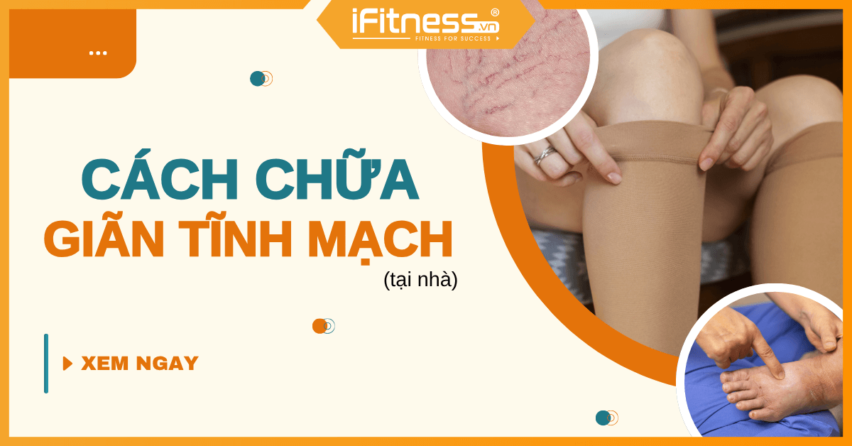 Cách chữa giãn tĩnh mạch tại nhà hiệu quả - Dụng cụ sẵn, dễ dàng áp dụng