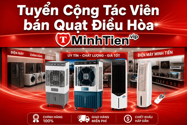 TUYỂN CỘNG TÁC VIÊN BÁN QUẠT ĐIỀU HÒA