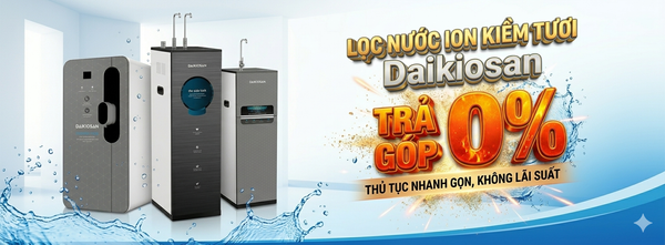 Trả góp lãi suất 0% Máy lọc nước Daikiosan ion kiềm tươi