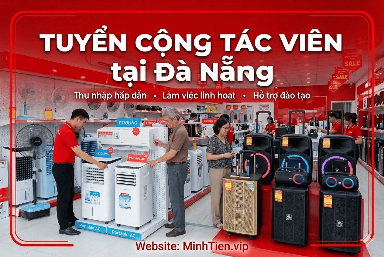 Tuyển Cộng Tác Viên bán Điện Máy tại Đà Nẵng