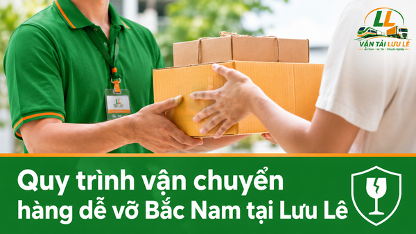vận chuyển hàng dễ vỡ bắc nam
