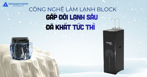 Công nghệ làm lạnh Block là gì? Có ưu điểm nổi bật gì?