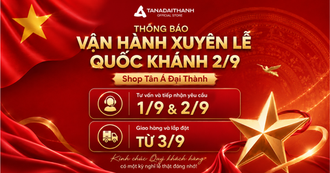 Shop Tân Á Đại Thành miền Nam vận hành xuyên kỳ nghỉ lễ Quốc Khánh 2/9