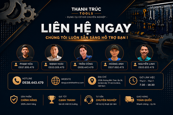 Liên hệ Thanh Trúc Tools - Dụng cụ cơ khí chuyên nghiệp, hotline 0938.443.479, tư vấn kỹ thuật và giao hàng toàn quốc.