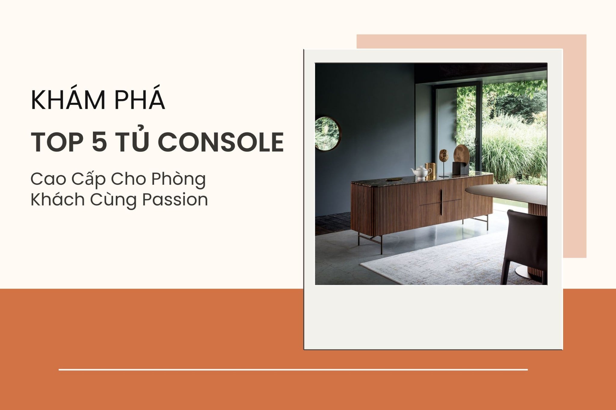 Khám Phá Top 5 Tủ Console Cao Cấp Cho Phòng Khách Cùng Passion