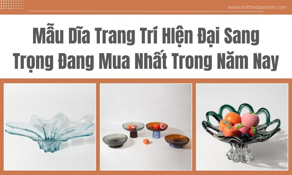 Mẫu Dĩa Trang Trí HIện Đại Sang Trọng Đang Mua Nhất Trong Năm Nay