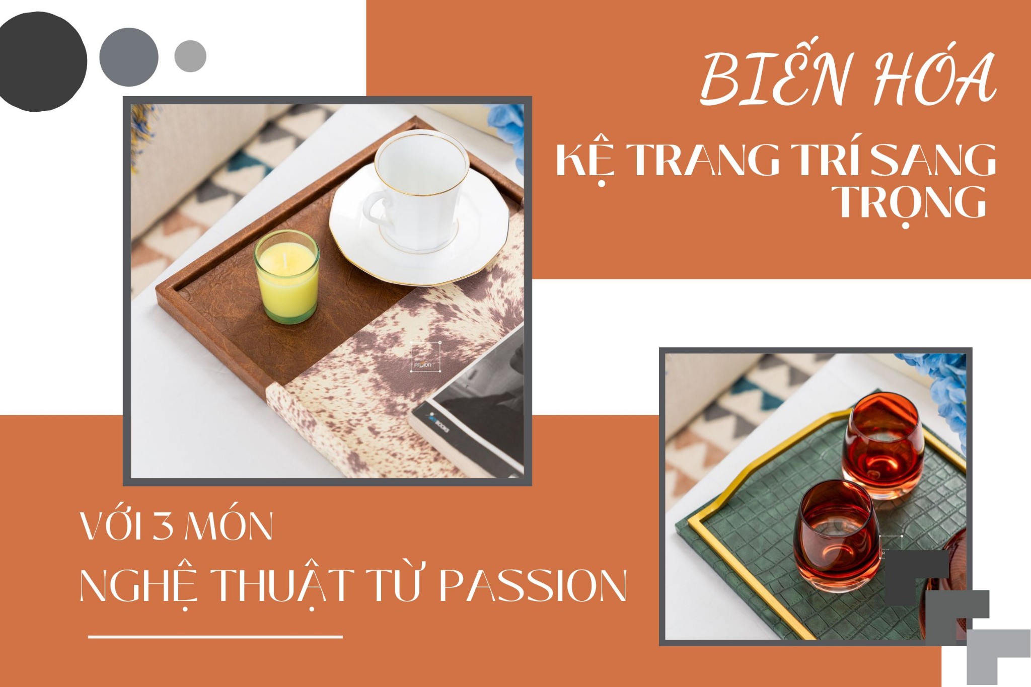 Biến hóa kệ trang trí sang trọng với 3 món nghệ thuật từ Passion