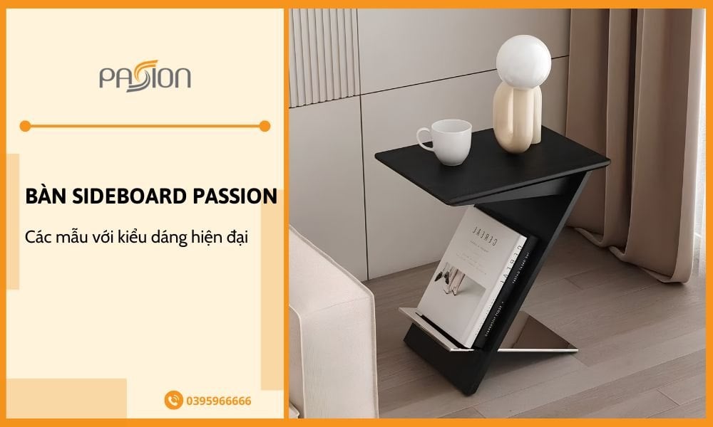 Các mẫu bàn sideboard Passion với kiểu dáng hiện đại nhất