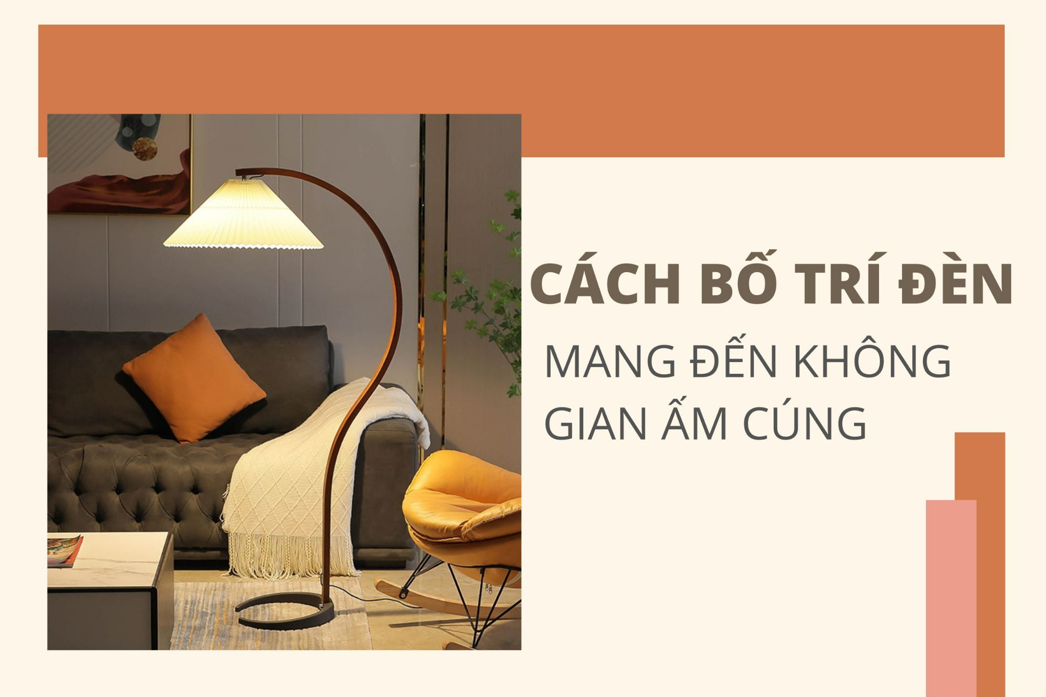 Cách bố trí đèn mang đến không gian ấm cúng