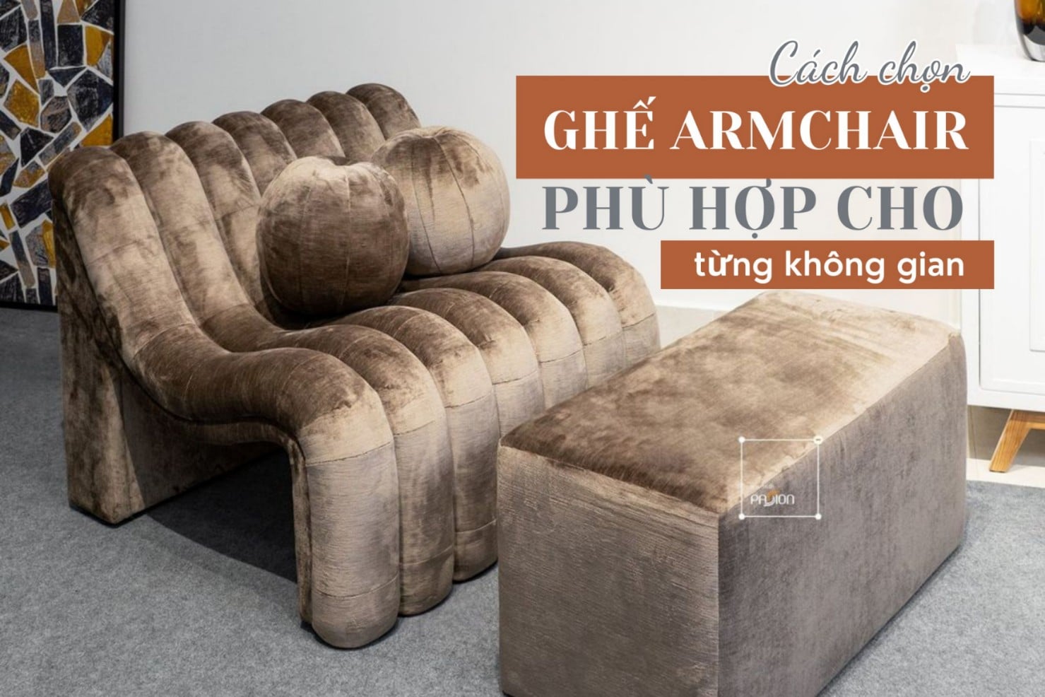 Cách chọn ghế armchair phù hợp với từng không gian