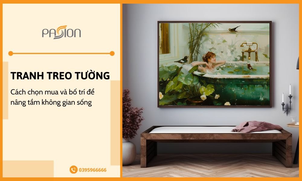 Cẩm nang chọn mua và bố trí tranh treo tường nâng tầm không gian sống