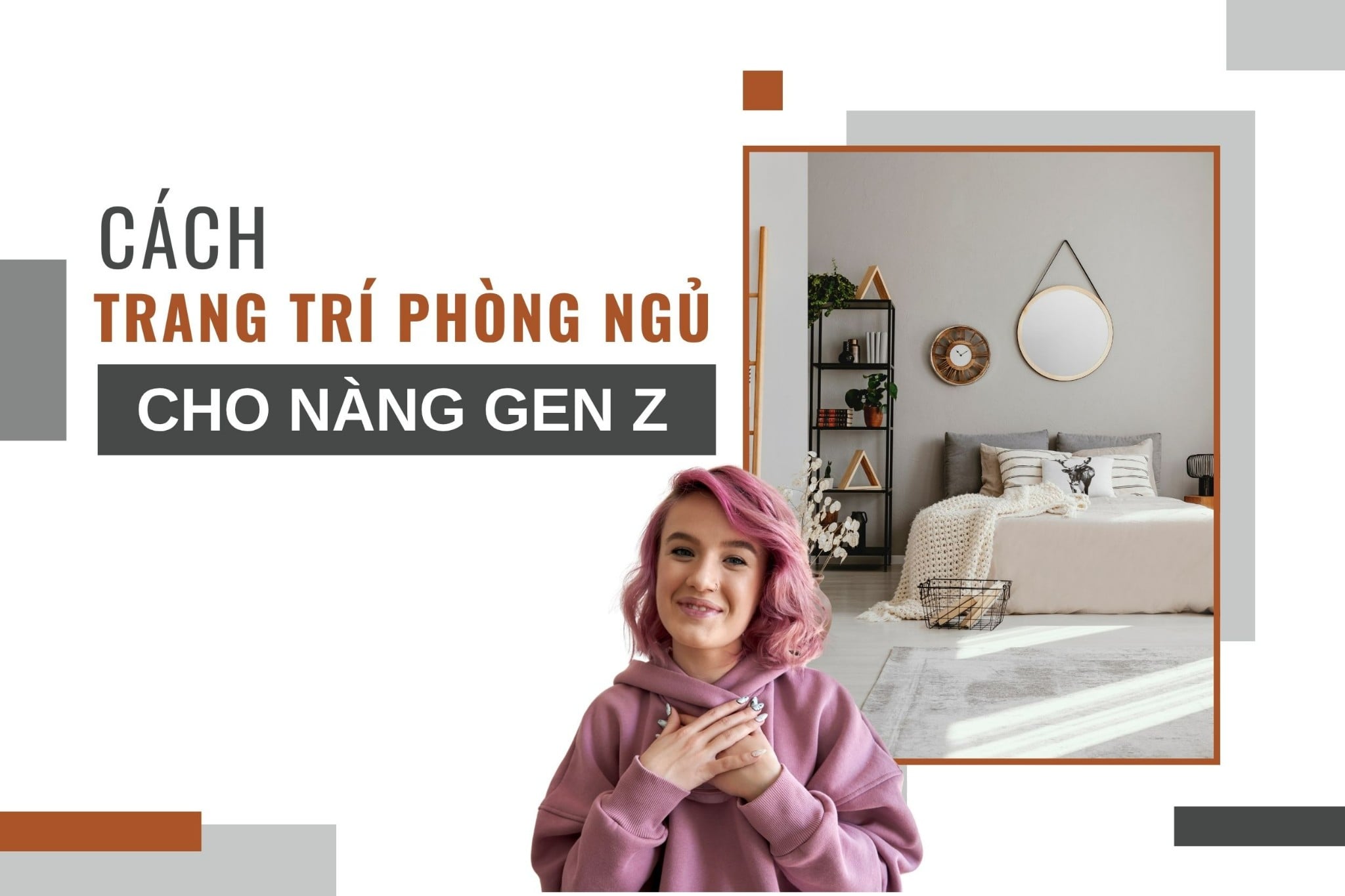 Cách trang trí phòng ngủ cực chất cho cô nàng Gen Z