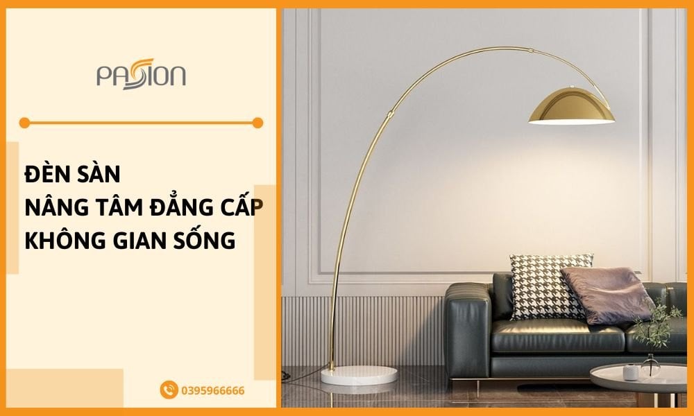 Đèn sàn nâng tầm đẳng cấp không gian sống