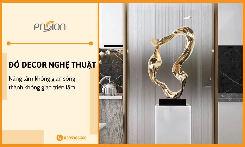Đồ decor nghệ thuật thổi hồn vào không gian sống