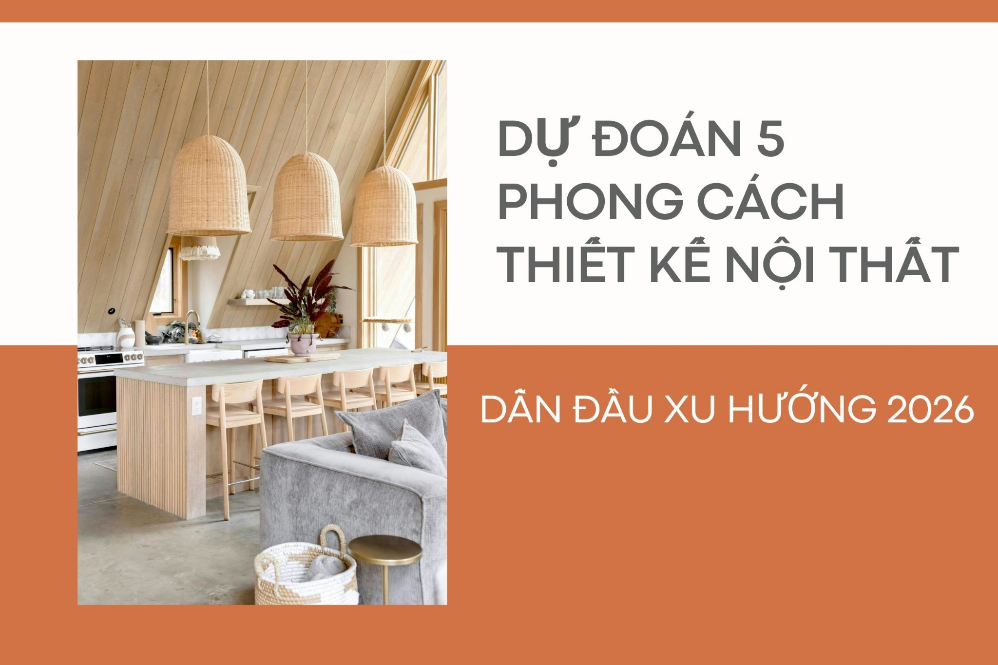Dự đoán 5 phong cách thiết kế nội thất dẫn đầu xu hướng 2026