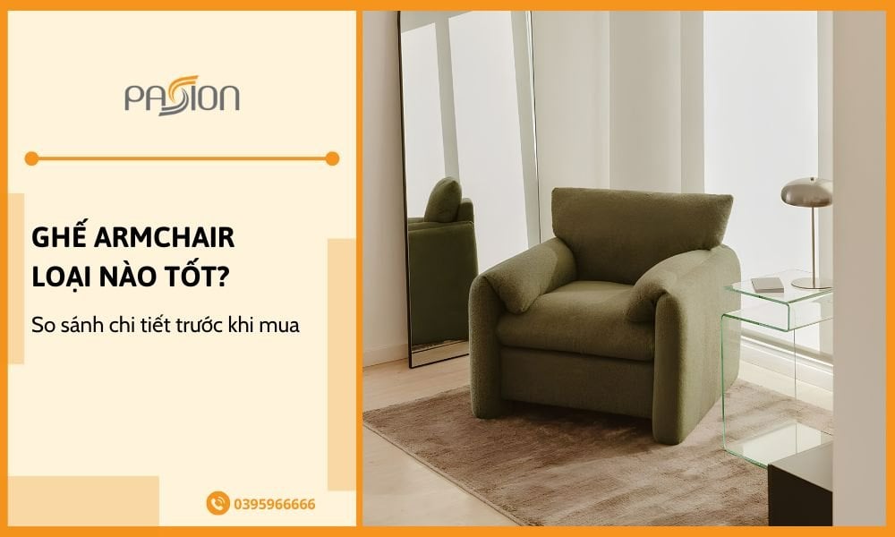 Ghế Armchair loại nào tốt? So sánh chi tiết trước khi mua