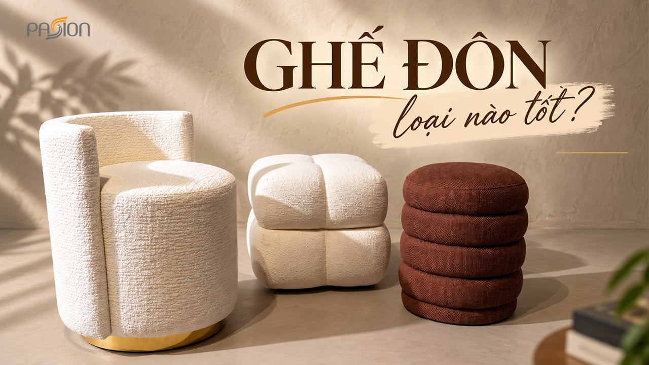 Ghế Đôn Loại Nào Tốt? So Sánh & Cách Chọn Phù Hợp