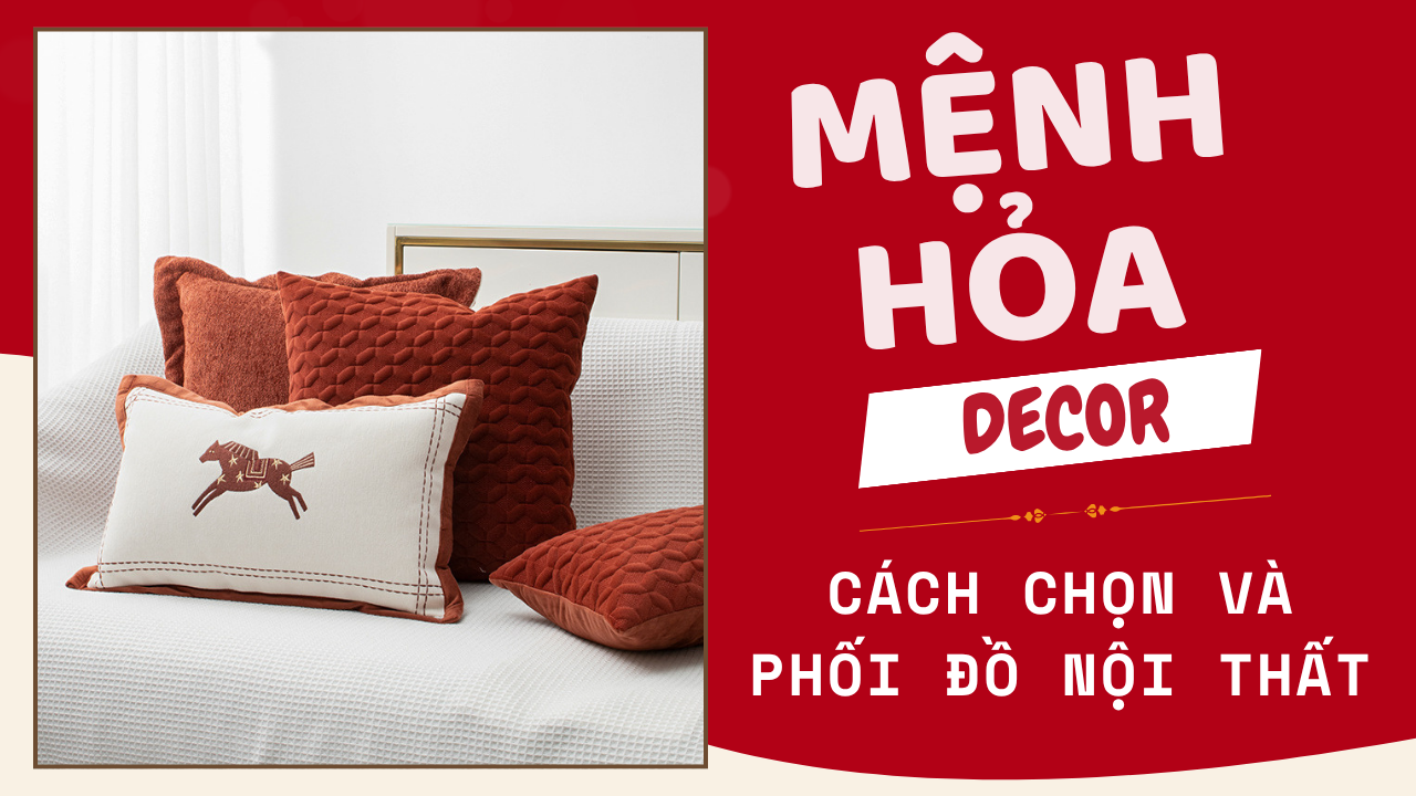 Mệnh Hỏa Hợp Nội Thất Gì? Cách Chọn Đồ Decor & Phối Không Gian