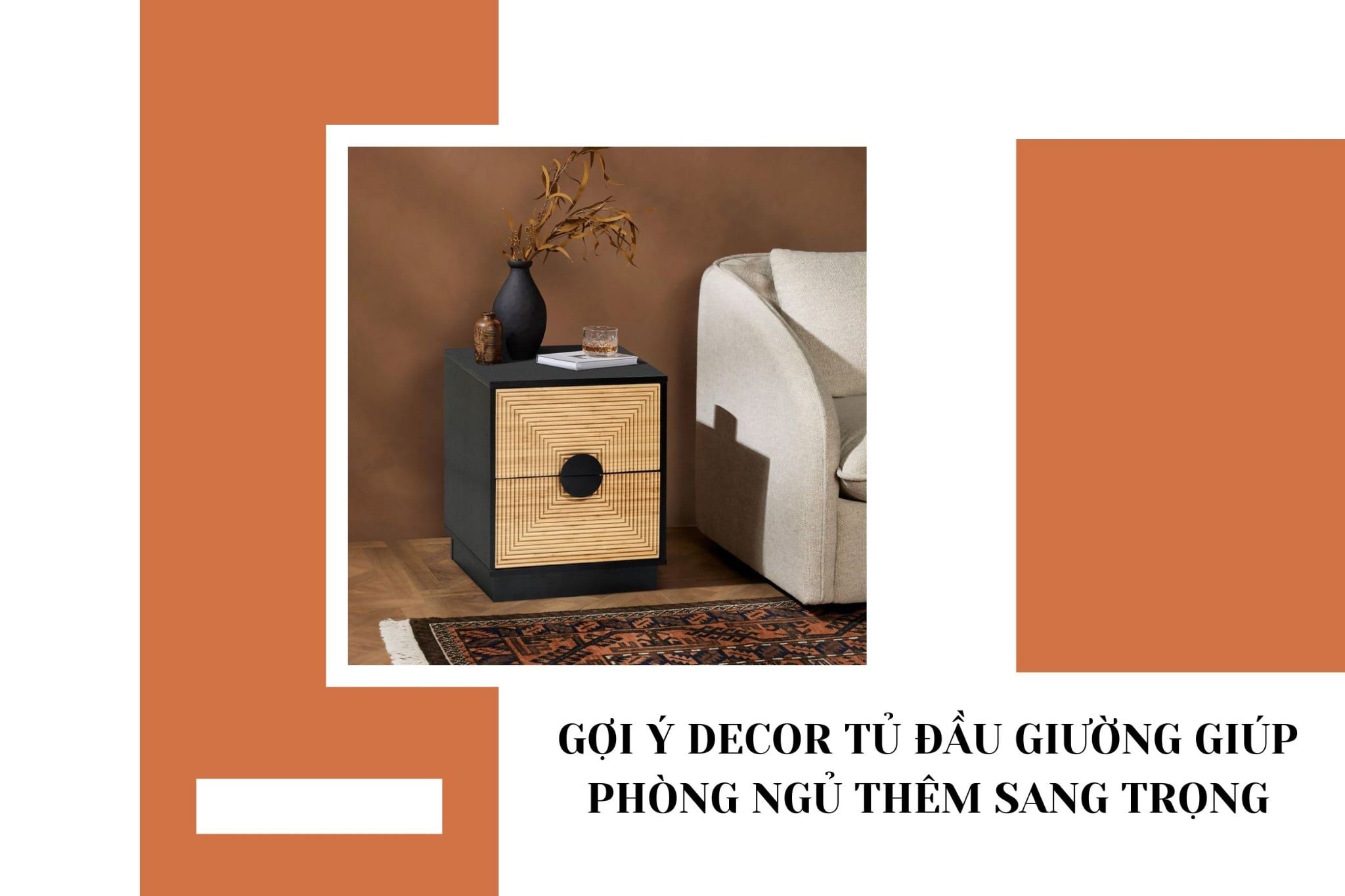 Gợi ý decor tủ đầu giường giúp phòng ngủ thêm sang trọng