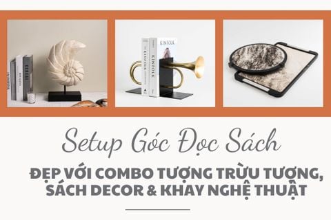 Gợi ý setup góc đọc sách đẹp bằng combo decor tinh tế