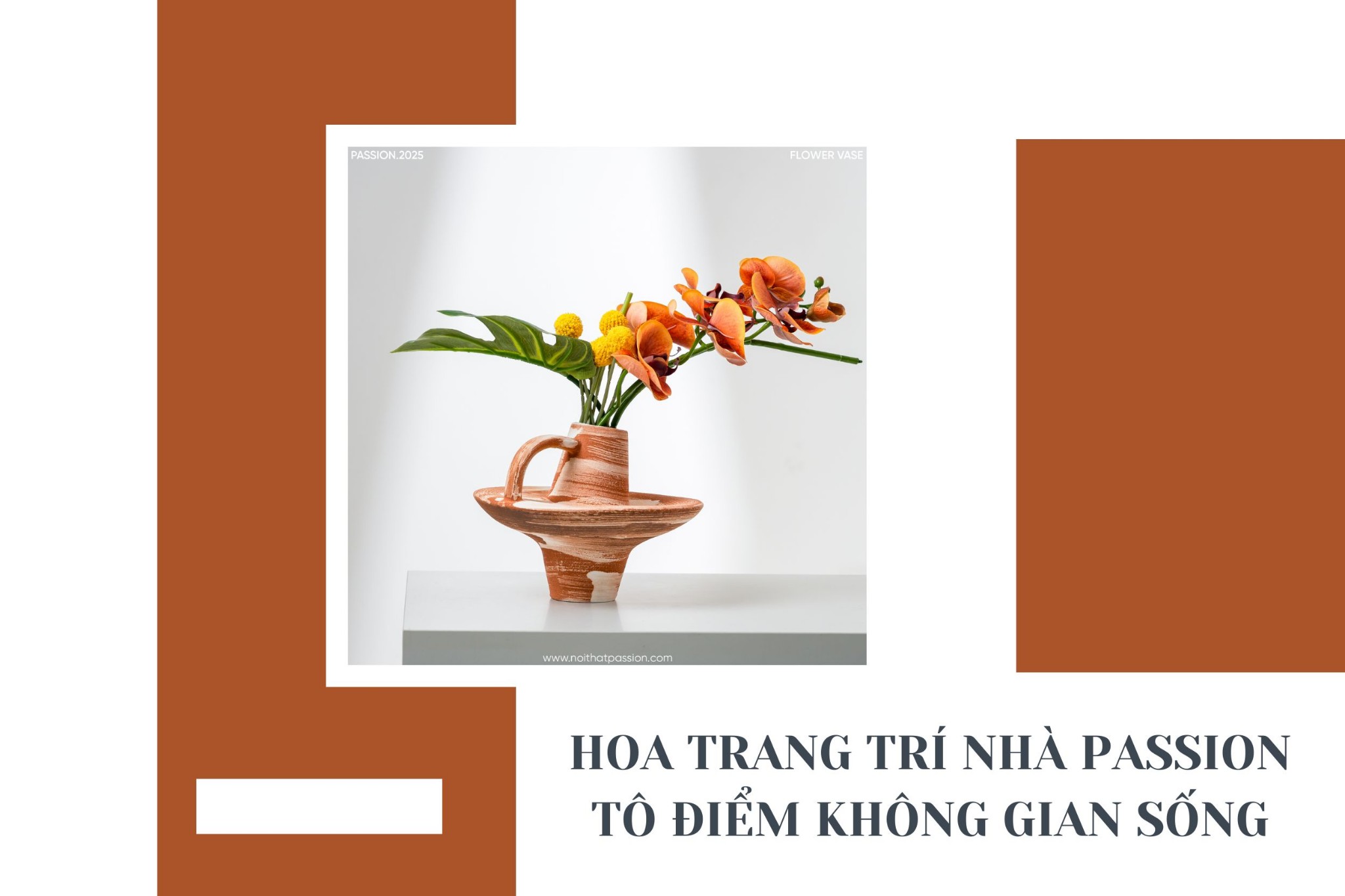 Hoa trang trí nhà Passion - Tô điểm không gian sống