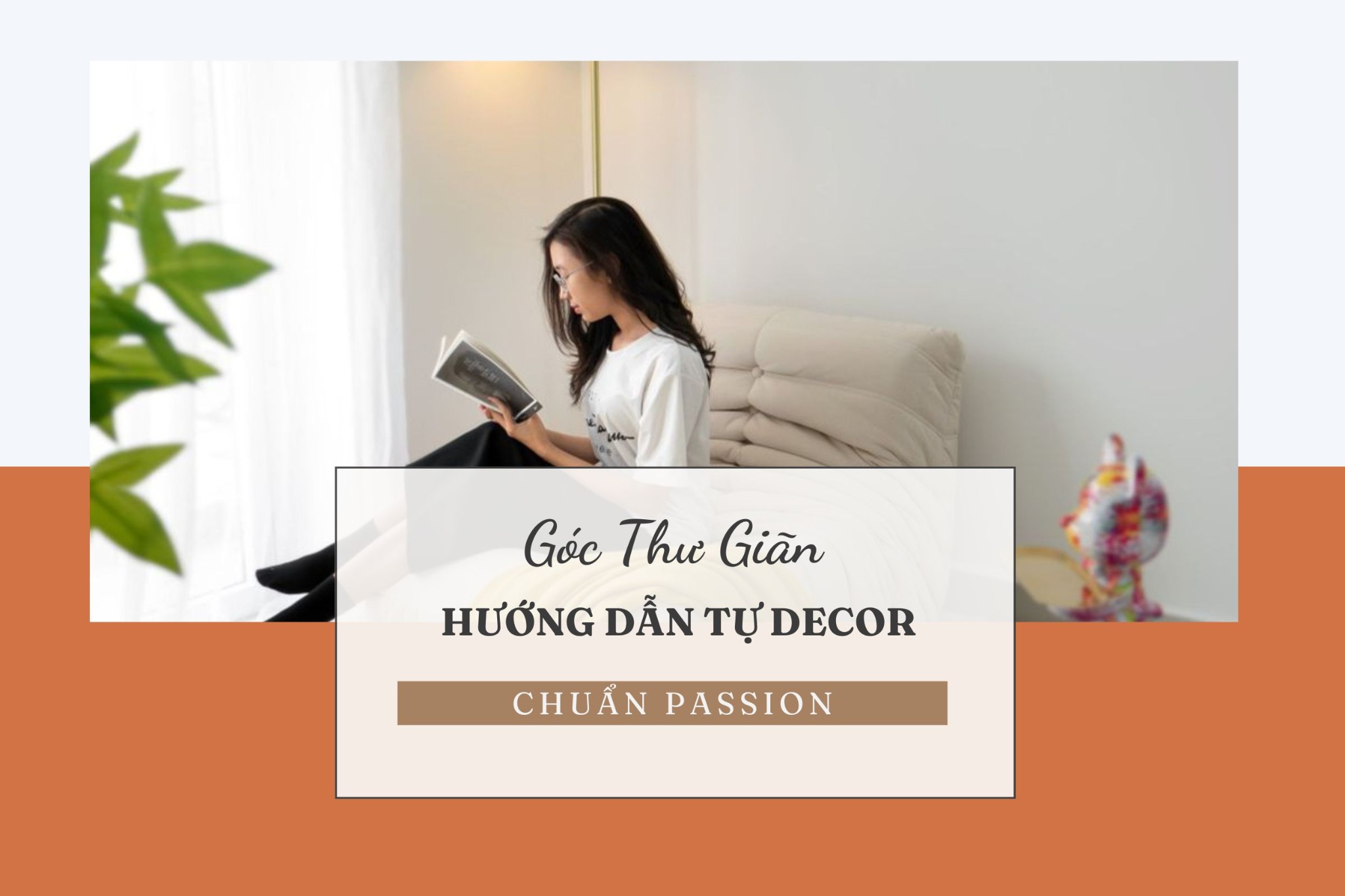 Hướng dẫn tự decor góc thư giãn chuẩn Passion