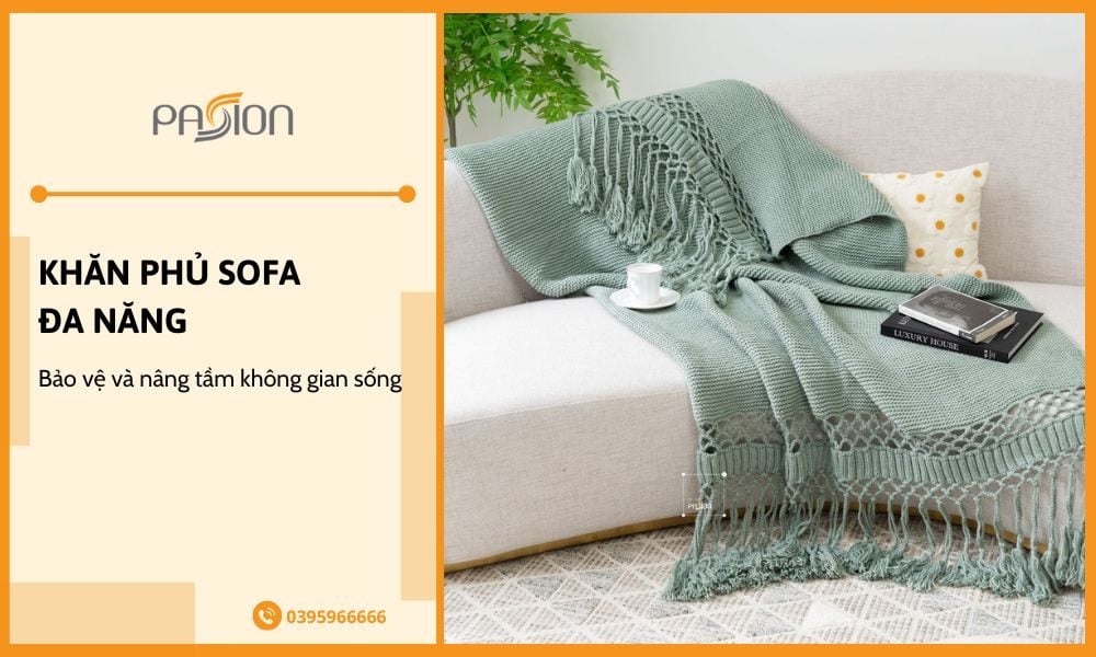 Khăn phủ sofa đa năng giúp bảo vệ và nâng tầm không gian sống