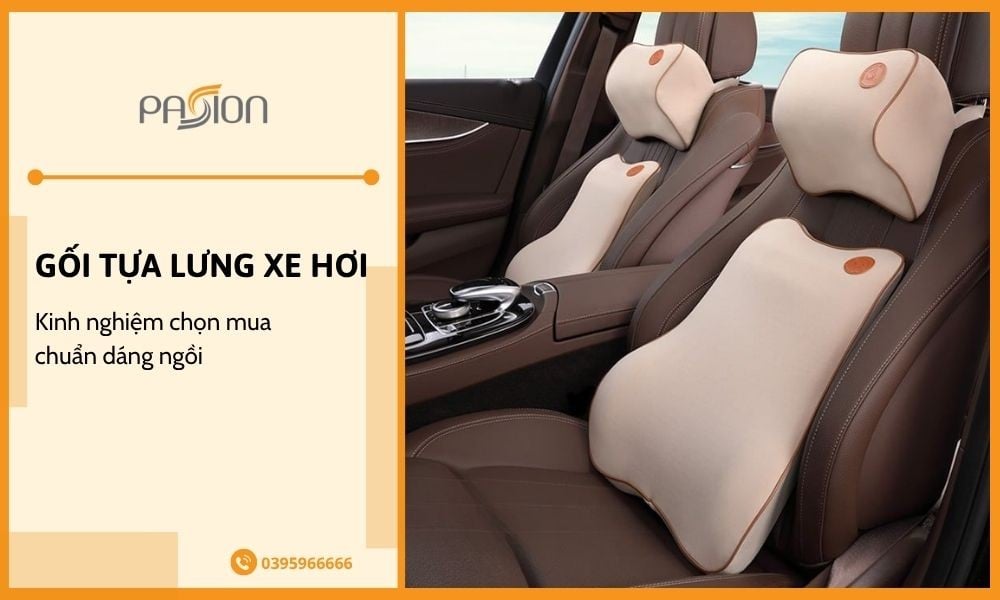 Kinh nghiệm chọn gối tựa lưng xe hơi chuẩn dáng ngồi