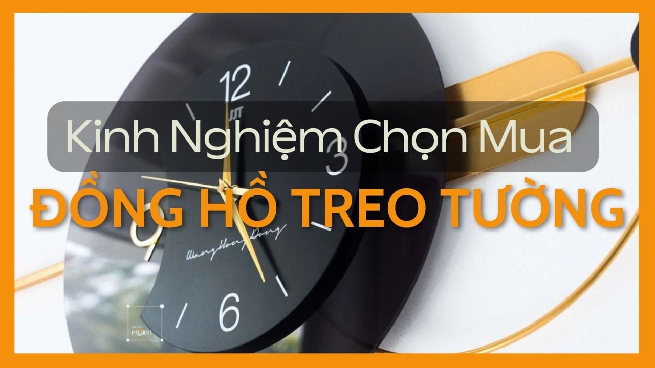 Kinh Nghiệm Chọn Mua Đồng Hồ Treo Tường Không Phải Ai Cũng Biết
