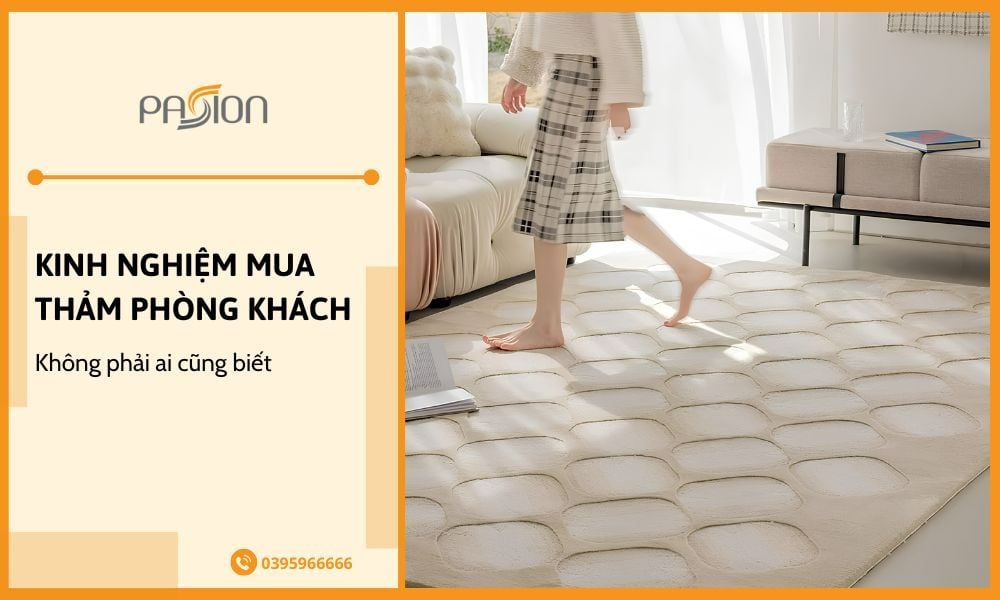 Kinh nghiệm mua thảm phòng khách không phải ai cũng biết
