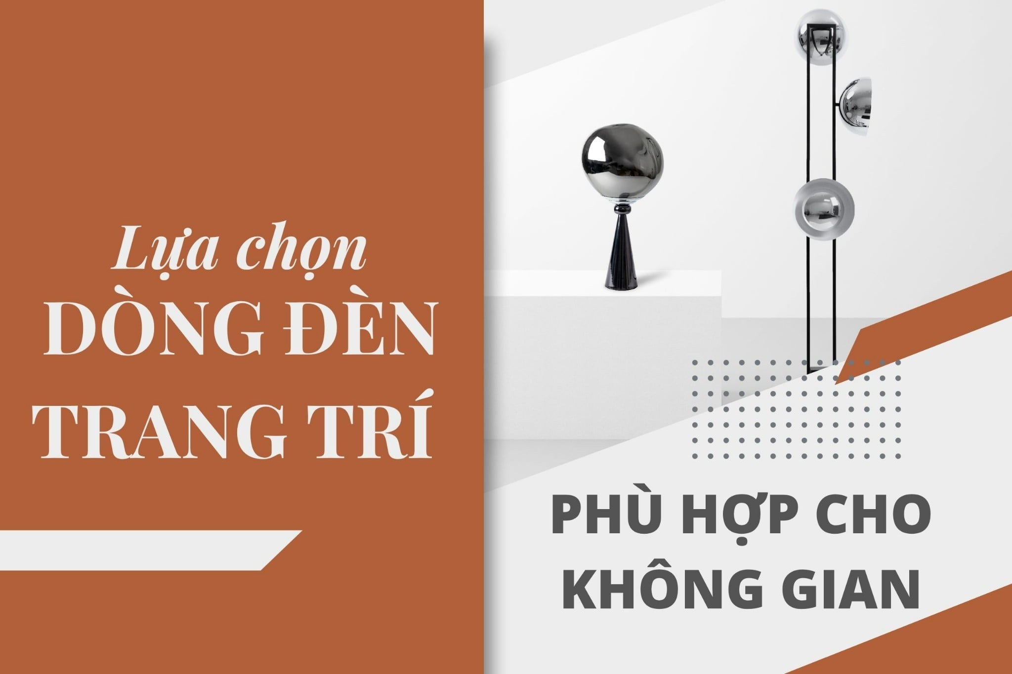 Lựa chọn dòng đèn trang trí phù hợp cho không gian