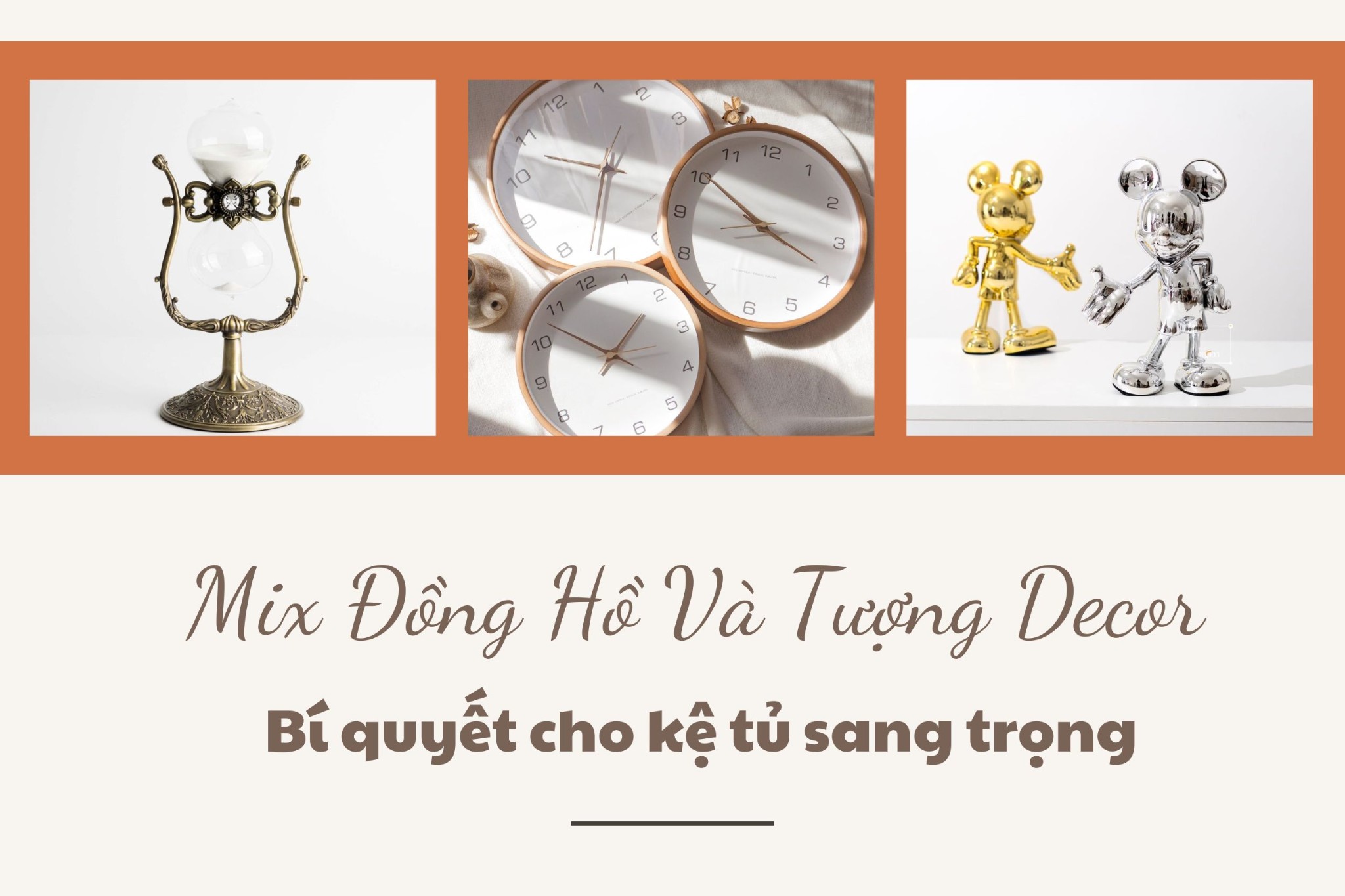 Mix Đồng Hồ Và Tượng Decor – Bí quyết cho kệ tủ sang trọng