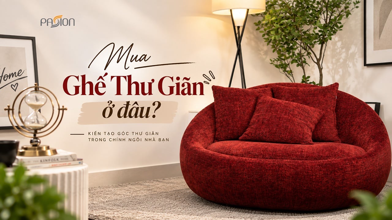 Mua Ghế Thư Giãn Ở Đâu? Cách Chọn Nơi Bán Uy Tín