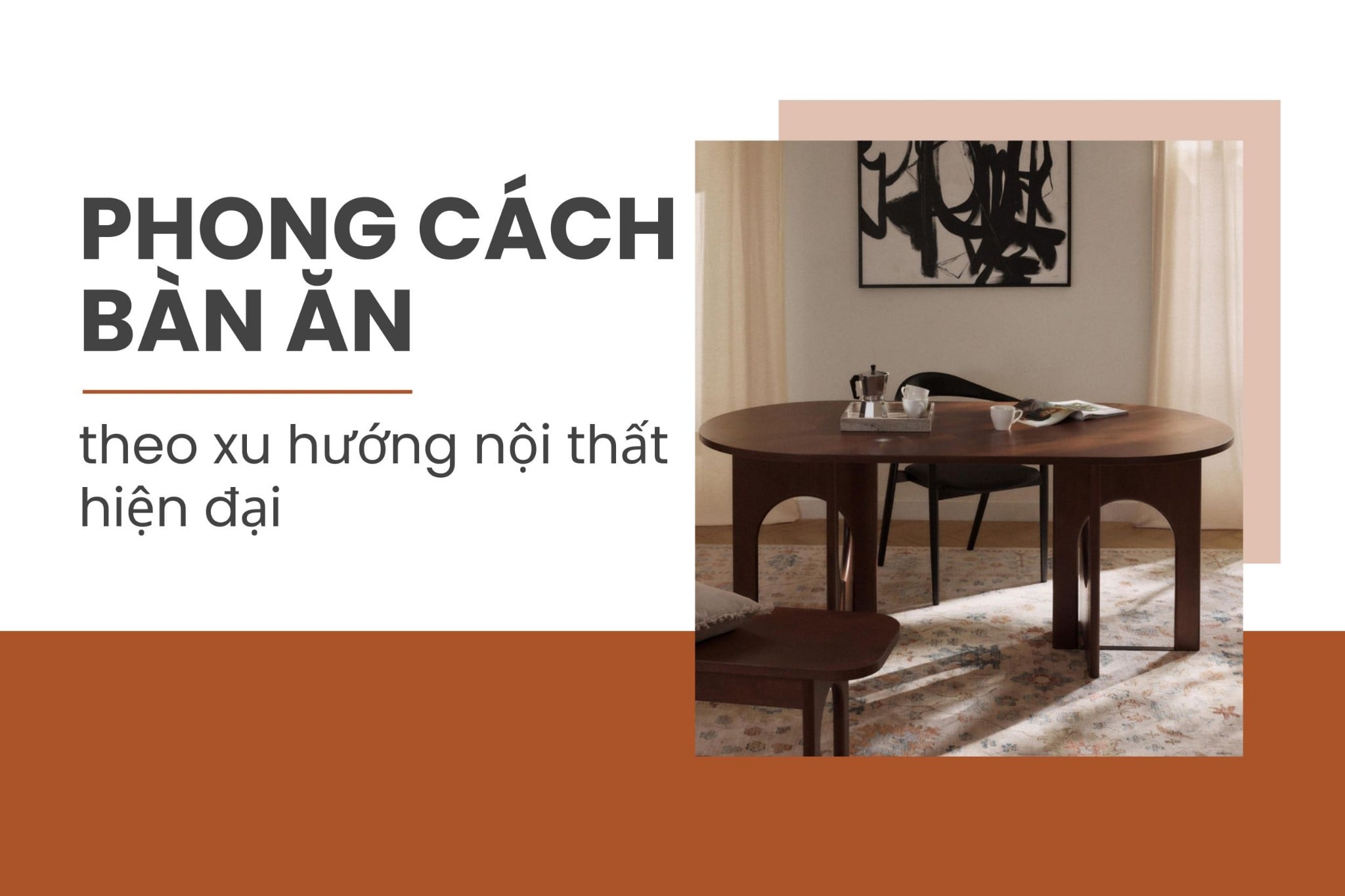 Phong cách bàn ăn theo xu hướng nội thất hiện đại