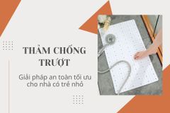 Thảm chống trượt – Giải pháp an toàn tối ưu cho nhà có trẻ nhỏ