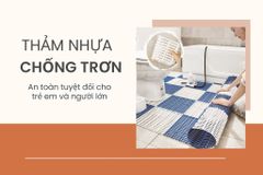 Thảm nhựa chống trơn – An toàn tuyệt đối cho trẻ em và người lớn