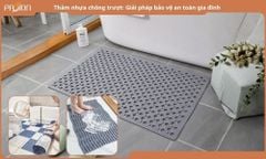 Thảm nhựa chống trượt: Giải pháp bảo vệ an toàn tối ưu cho gia đình