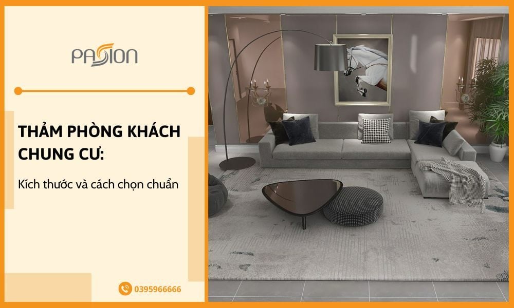 Thảm phòng khách chung cư: Kích thước và cách chọn chuẩn