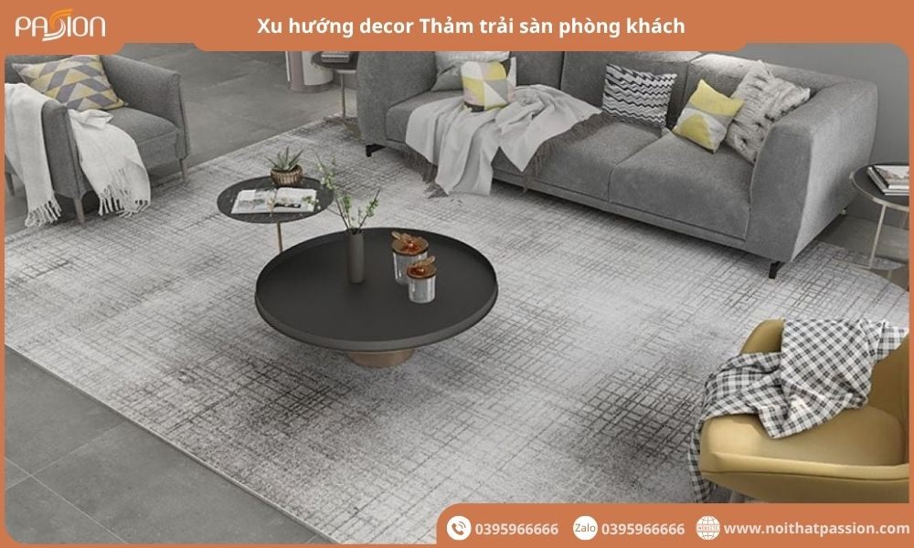 Thảm trải sàn phòng khách: Xu hướng Decor không bao giờ lỗi thời